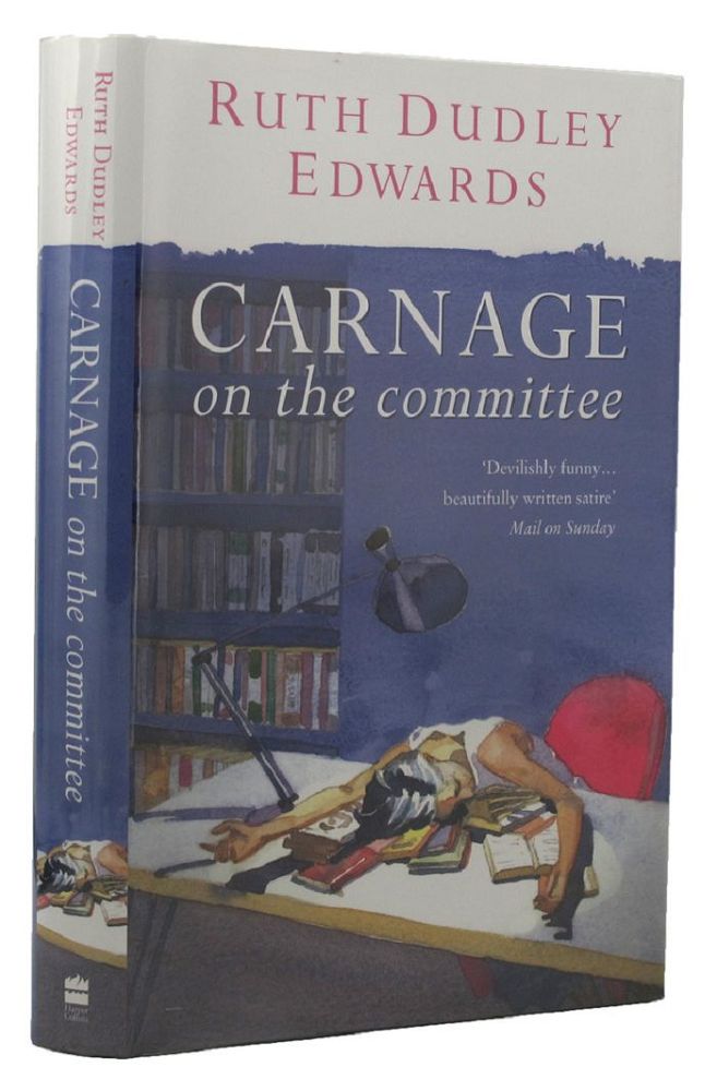 Item #129964 CARNAGE ON THE COMMITTEE. Ruth Dudley Edwards.
