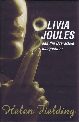 Item #129981 OLIVIA JOULES and the Overactive Imagination. Helen Fielding