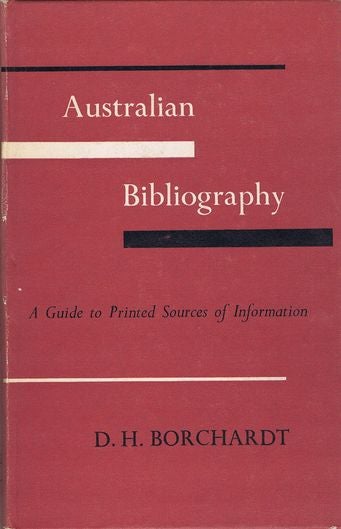 Item #130351 AUSTRALIAN BIBLIOGRAPHY. D. H. Borchardt.
