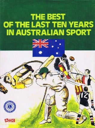 Item #130504 THE BEST OF THE LAST TEN YEARS IN AUSTRALIAN SPORT. David Lord