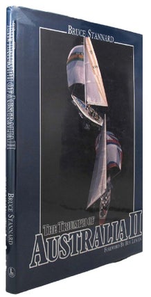 Item #130507 THE TRIUMPH OF AUSTRALIA II: The America's Cup Challenge of 1983. Bruce Stannard