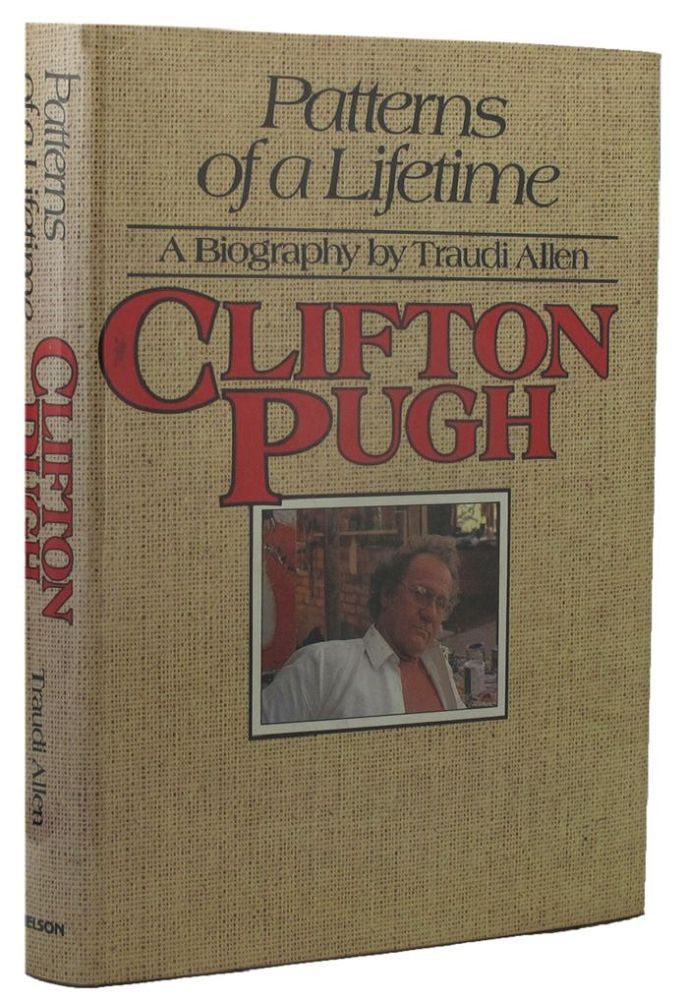 Item #130698 PATTERNS OF A LIFETIME. CLIFTON PUGH. Clifton Pugh, Traudi Allen.