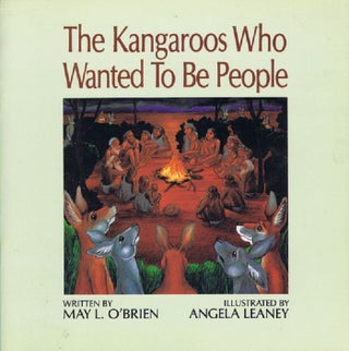 Item #130813 THE KANGAROOS WHO WANTED TO BE PEOPLE. May L. O'Brien