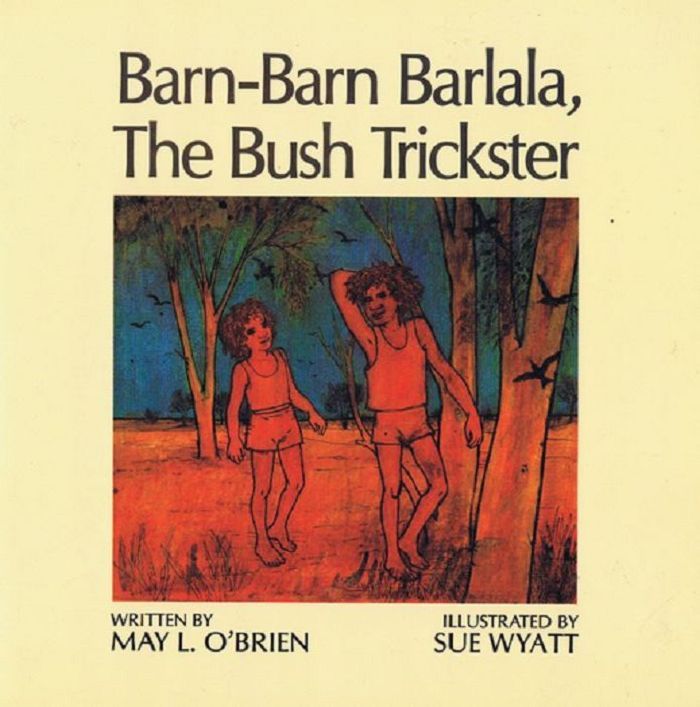 Item #130814 BARN-BARN BARLALA, THE BUSH TRICKSTER. May L. O'Brien.