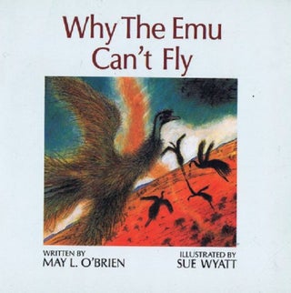 Item #130815 WHY THE EMU CAN'T FLY. May L. O'Brien