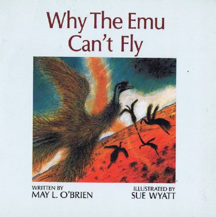 Item #130815 WHY THE EMU CAN'T FLY. May L. O'Brien.