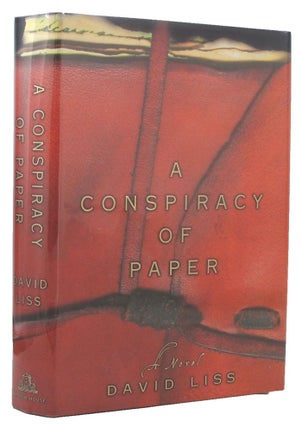 Item #130915 A CONSPIRACY OF PAPER. David Liss