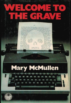 Item #131034 WELCOME TO THE GRAVE. Mary McMullen