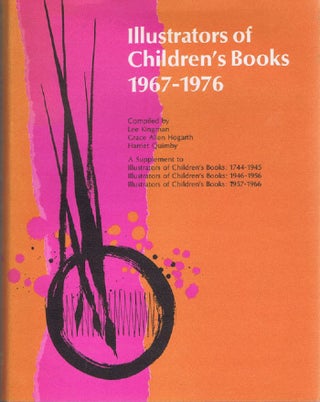 Item #131421 ILLUSTRATORS OF CHILDREN'S BOOKS 1967-1976. Lee Kingman, Grace Allen Hogarth,...