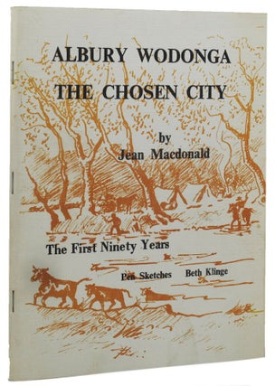 Item #131559 ALBURY WODONGA THE CHOSEN CITY. Jean Macdonald