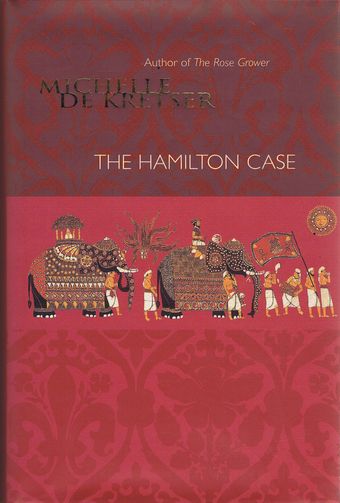 Item #131602 THE HAMILTON CASE. Michelle De Kretser.