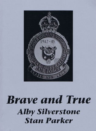 Item #131640 BRAVE AND TRUE. Alby Silverstone, Stan Parker