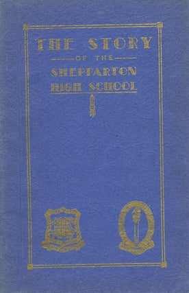 Item #131762 THE STORY OF THE SHEPPARTON HIGH SCHOOL. H. G. Martindale