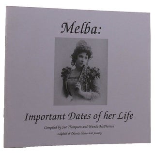 Item #132143 MELBA: IMPORTANT DATES OF HER LIFE. Nellie Melba, Sue Thompson, Wanda McPherson,...