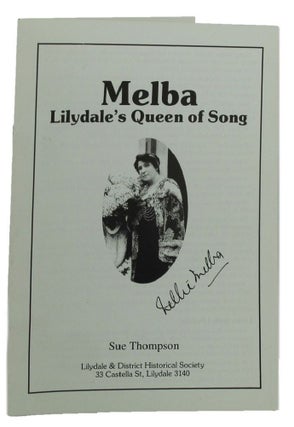 Item #132144 MELBA: Lilydale's Queen of Song. Nellie Melba, Sue Thompson