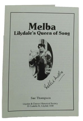 Item #132145 MELBA: Lilydale's Queen of Song. Nellie Melba, Sue Thompson
