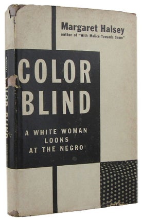 Item #132171 COLOR BLIND: A White Woman Looks at the Negro. Margaret Halsey