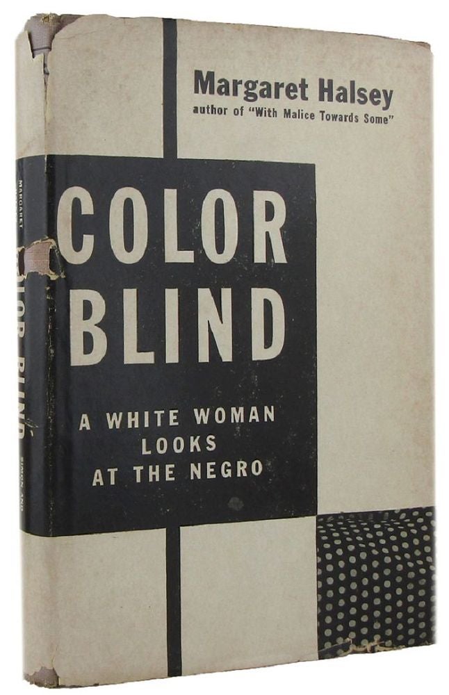 Item #132171 COLOR BLIND: A White Woman Looks at the Negro. Margaret Halsey.