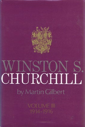 Item #132498 WINSTON S. CHURCHILL. Volume III, 1914-1916. Winston S. Churchill, Martin Gilbert