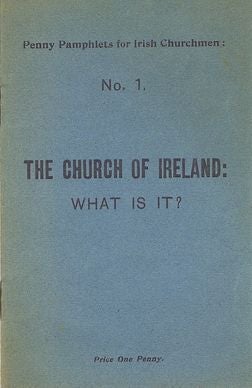 Item #133368 THE CHURCH OF IRELAND: WHAT IS IT? G. A. Chamberlain