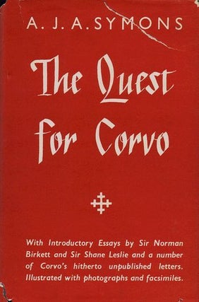 Item #133438 THE QUEST FOR CORVO. Frederick Rolfe, Baron Corvo, A. J. A. Symons