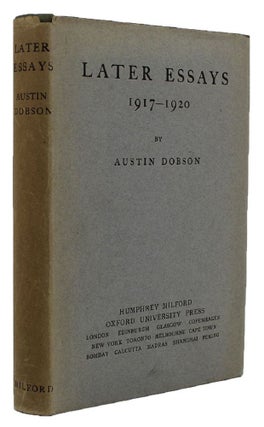Item #133984 LATER ESSAYS 1917-1920. Austin Dobson