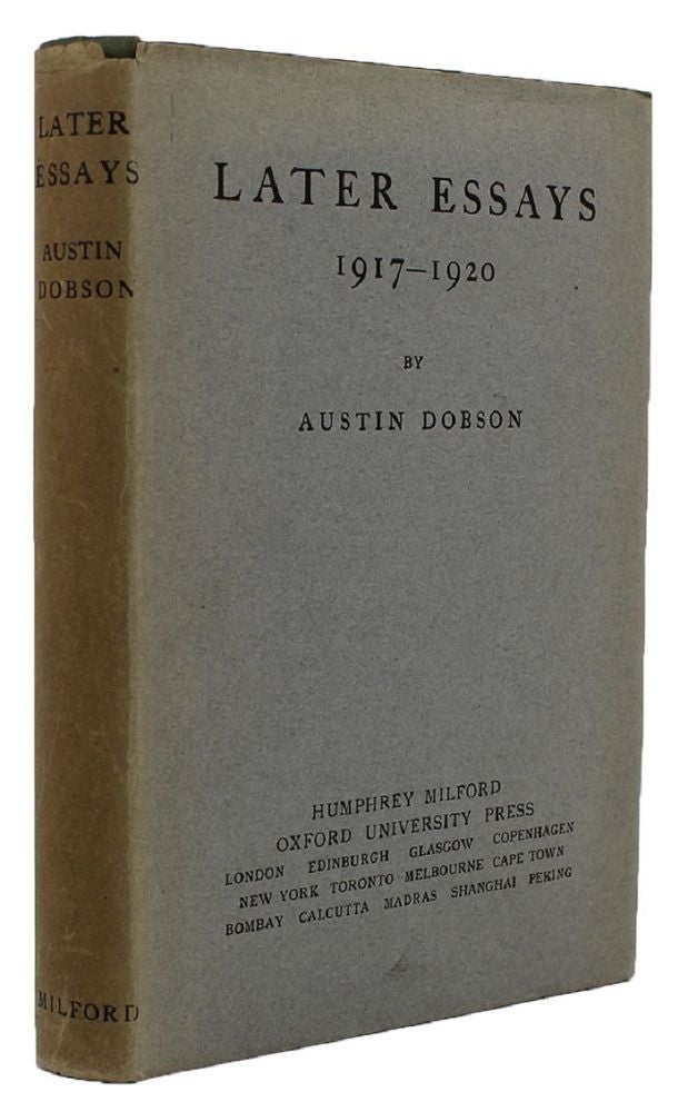 Item #133984 LATER ESSAYS 1917-1920. Austin Dobson.