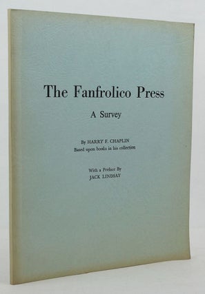 Item #134080 THE FANFROLICO PRESS. Fanfrolico Press, Harry F. Chaplin