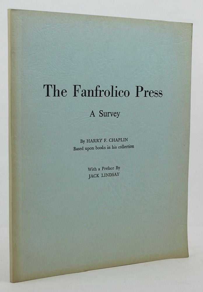 Item #134080 THE FANFROLICO PRESS. Fanfrolico Press, Harry F. Chaplin.