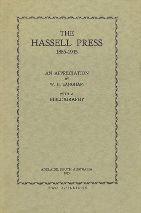 Item #134155 THE HASSELL PRESS, 1885-1935. W. H. Langham