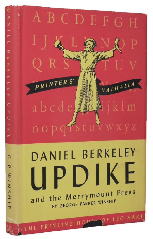 Item #134258 DANIEL BERKELEY UPDIKE AND THE MERRYMOUNT PRESS of Boston Massachusetts, 1860-1894-1941. Daniel Berkeley Updike, George Parker Winship.