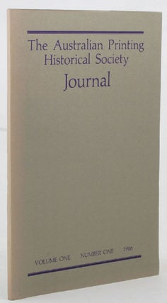 Item #134543 THE AUSTRALIAN PRINTING HISTORICAL SOCIETY JOURNAL. James Taylor