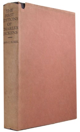THE FIRST EDITIONS OF THE WRITINGS OF CHARLES DICKENS AND THEIR VALUES.