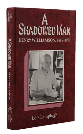 Item #135140 A SHADOWED MAN:. Henry Williamson, Lois Lamplugh