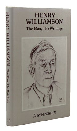 Item #135141 HENRY WILLIAMSON: THE MAN, THE WRITINGS. Henry Williamson, Brocard Sewell