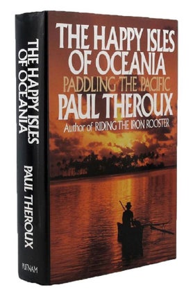 Item #135681 THE HAPPY ISLES OF OCEANIA. Paul Theroux