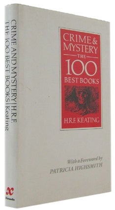 Item #135779 CRIME & MYSTERY: THE 100 BEST BOOKS. H. R. F. Keating