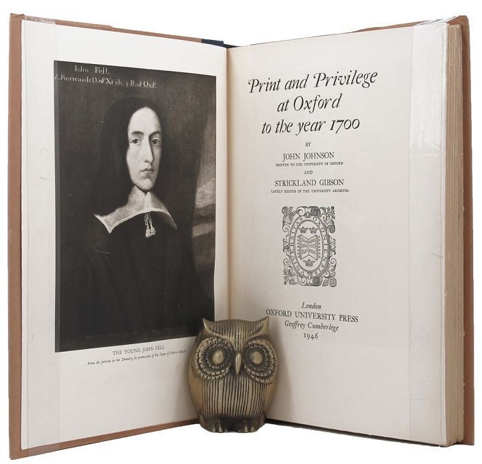 Item #136232 PRINT AND PRIVILEGE AT OXFORD TO THE YEAR 1700. John Johnson, Strickland Gibson.