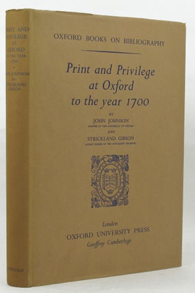 PRINT AND PRIVILEGE AT OXFORD TO THE YEAR 1700.