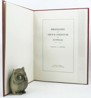 Item #136386 BIBLIOGRAPHY OF FRENCH LITERATURE ON AUSTRALIA, 1595-1946. L. L. Politzer, Compiler