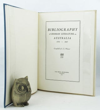 Item #136387 BIBLIOGRAPHY OF GERMAN LITERATURE ON AUSTRALIA, 1770-1947. L. L. Politzer, Compiler