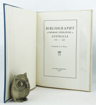 BIBLIOGRAPHY OF GERMAN LITERATURE ON AUSTRALIA, 1770-1947.