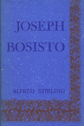 Item #136406 JOSEPH BOSISTO. Joseph Bosisto, Alfred Stirling