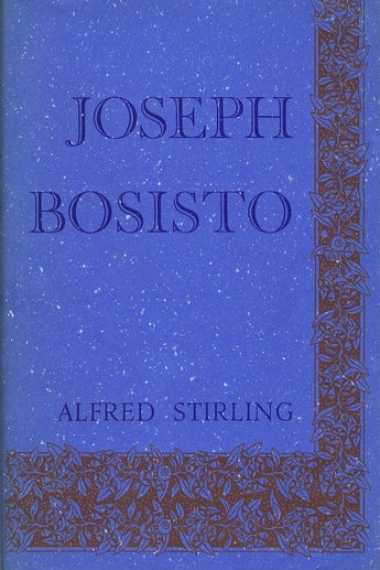 Item #136406 JOSEPH BOSISTO. Joseph Bosisto, Alfred Stirling.