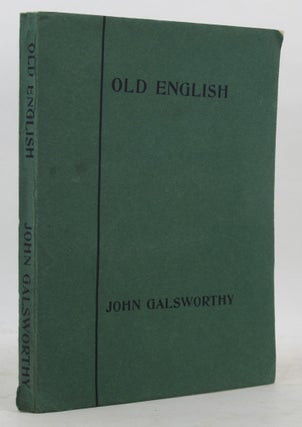 Item #136464 OLD ENGLISH. John Galsworthy