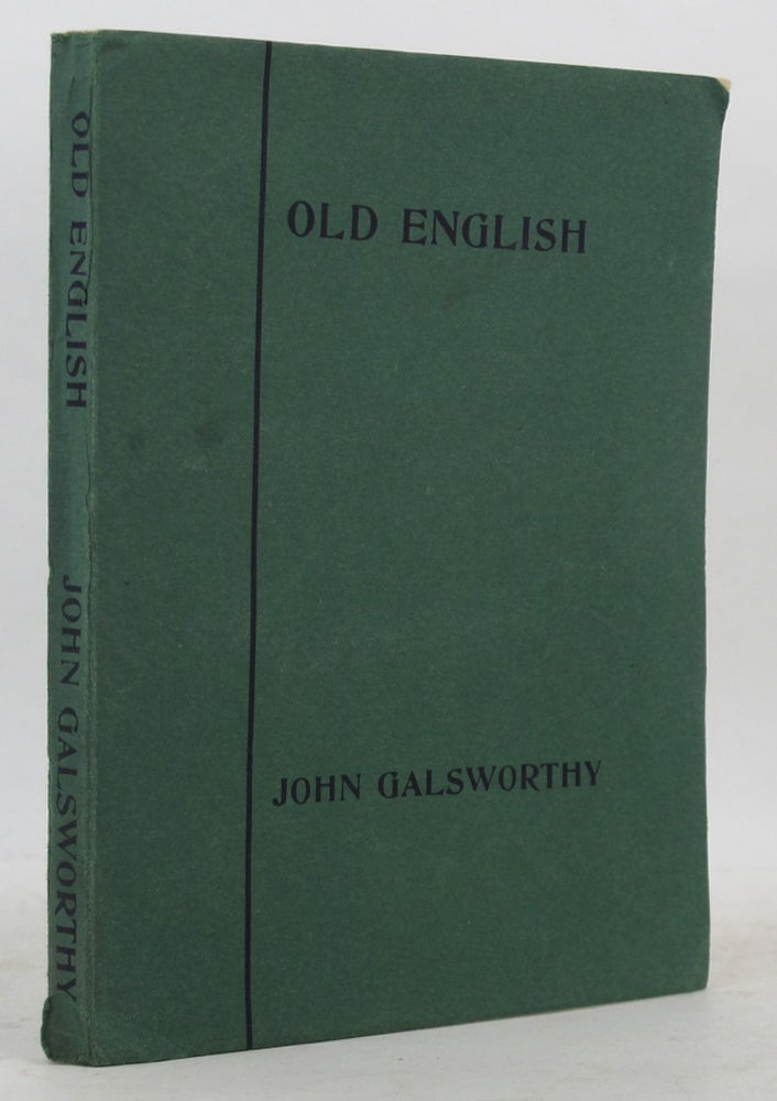 Item #136464 OLD ENGLISH. John Galsworthy.