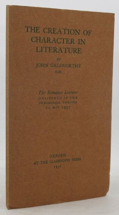 Item #136494 THE CREATION OF CHARACTER IN LITERATURE. John Galsworthy