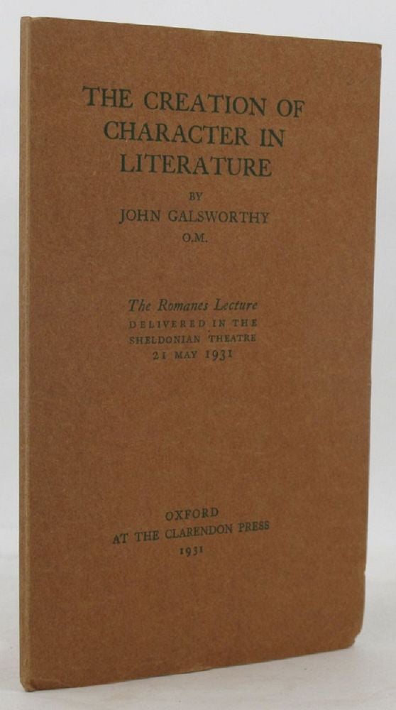 Item #136494 THE CREATION OF CHARACTER IN LITERATURE. John Galsworthy.