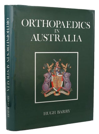 Item #136752 ORTHOPAEDICS IN AUSTRALIA. Hugh Barry