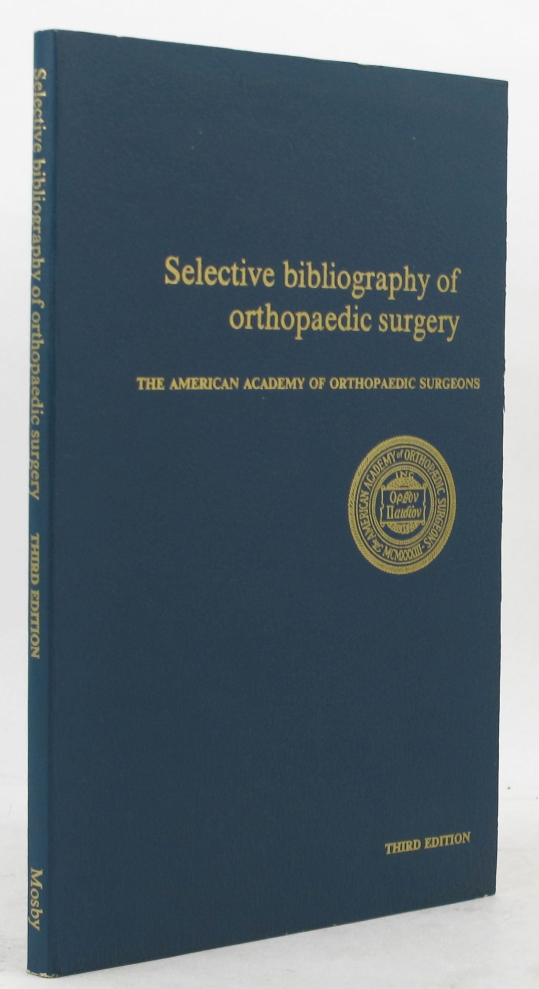 SELECTIVE BIBLIOGRAPHY OF ORTHOPAEDIC SURGERY | The American Academy of ...